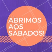 Não tem tempo durante a semana? Abrimos aos sábados só pra você! Te esperamos. #ahazou #abrimos #sabado #édia