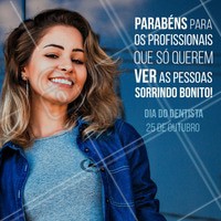 Parabéns para você que cuida do meu sorriso! #diadodentista #ahazou #datascomemorativas #dente #saude