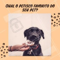 Comente aqui 👇 Queremos saber qual petisco seu pet mais ama! #pet #ahazou #animais #cachorro #petshop #veterinario #ahazoupet