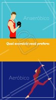 Qual exercício você prefere: Aeróbico ou Anaeróbico?