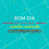 Bom diaaa! Que tal realizar seu sonho? Peça já seus brigadeiros! #brigadeiro #ahazou #brigaderia #doce #doceria