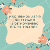 Informo que não irei atender no feriado dia 2 de novembro, Dia de Finados. #feriado #ahazouferiado #ahazou #estetica #massagem