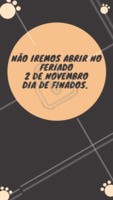 Informamos que não iremos funcionar no feriado, 2 de novembro, Dia de Finados. #feriado #ahazouferiado #ahazou #motivacional