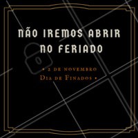 Informamos que não iremos funcionar no feriado, 2 de novembro, Dia de Finados. #feriado #ahazouferiado #ahazou #motivacional
