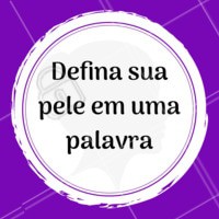 E aí, qual palavra você usaria? 😱 Coloca aqui nos comentários. #pele #ahazou #ahazouestetica #esteticafacial