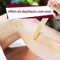 MITOS! ❌ "Depilação com cera dá vasinhos nas pernas" ✅ A cera age de forma superficial na pele e não causa vasinhos nas pernas. ❌ "Depilação com cera causa flacidez" ✅ A força feita para a extração de pelos não prejudica o tecido da pele. 😉 #depilacao #ahazou #mitos #depilacaocomcera