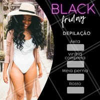 Aproveite nossas promoções de black friday, corre para marcar seu horário porque está acabando! #depilacao #ahazou #blackfriday #promocao