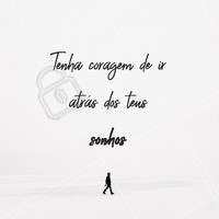 Nossos sonhos é o que nos move ❤ #sonhos #motivacao #ahazou #inspiracao