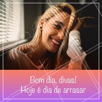 Mais um dia pra arrasar! Bom dia, seguidoras lindas 😉 #beleza #ahazou #amo #bomdia #Motivacional
