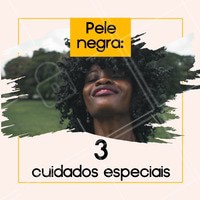 Olha só os cuidados especiais que a pele negra precisa: 1 - Hidratação sempre! Assim como todos os tipos de pele, a pele negra necessita de hidratação com um produto apropriado. 2 - Controle o óleo! Em compensação, a pele negra do rosto costuma ser mais oleosa. Invista na limpeza de pele frequente! 3 - Capriche na proteção, sempre usando protetor de no mínimo FPS 30. #pelenegra #ahazou #esteticafacial #estetica