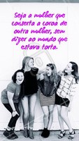 Temos que ficar unidas! #mulher #ahazouapp #motivacional #ahazou