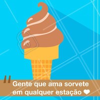 Faça chuva, faça sol, sorvete é tudo! #sorvete #ahazou #alimentaçao #doce #sorveteria