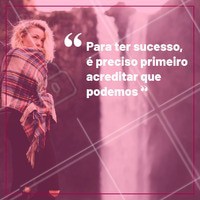 Se você não acreditar no seu potencial, quem vai? #inspiracao #ahazou #motivacional #fe #vida #superacao