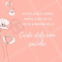 Seu corpo é seu lar! ✨ #motivacao #inspiracao #ahazouapp #frases