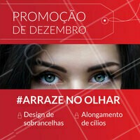 Aproveite as promoções desse mês e agende seu horário! #designdesobrancelha #ahazou #cilios #extensaodecilios #dezembro
