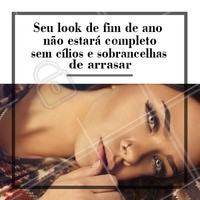 Termine o ano em grande estilo! Invista no seu olhar. #fimdeano #ahazou #cilios #sobrancelhas