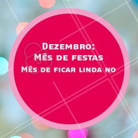 Não perca tempo! Vem arrasar nas festas de fim de ano! #dezembro #ahazou #beleza