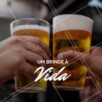 E você, vai brindar pelo que? 🍻 #brinde #vida #ahazou #cerveja #chopp