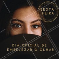 Sextou! Vem arrasar com cílios e sobrancelhas maravilhosas! #cilios #sobrancelha #ahazou #sextafeira