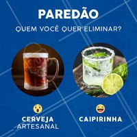 Entrando no clima de BBB, responde aí: quem deve ser eliminado nesse paredão? 😱 #cerveja #ahazou #cervejaartesanal #caipirinha #bar #bares #drinks