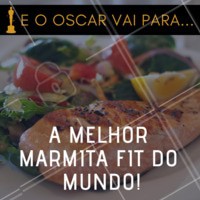Em clima de Oscar, nossa marmita fit ganha como a melhor do mundo! #marmitafit #ahazou #oscar