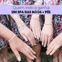 Indicou uma amiga? Ganhe um SPA das mãos + pés! #manicure #ahazou #pedicure