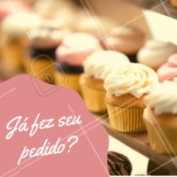 Já fez seu pedido? Ligue pra gente #pedido #doces #ahazou #convite