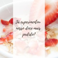 Venha experimentar o doce mais pedido pelos nossos clientes, é uma delícia! 😋 #doces #ahazou #sobremesa