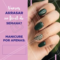 Eaí meninas, prontas pra arrasar no final de semana? 😍 #unhasperfeitas #manicure #ahazou #promocao