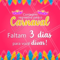 Faltam apenas 3 dias para o Carnaval! Quem tá ansioso? 🎉🎉 #carnaval #ahazou