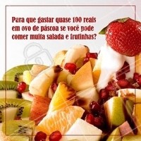 Que tal saborear diferentes tipos frutas e saladas ao invés de gastar com chocolate?? Bem melhor, né! 😂
#saladas #saude #ahazoutaste #food #pascoa #engracado
