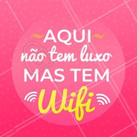 O WiFi e o ótimo atendimento a gente garante! 😜 #engracado #ahazou #beleza