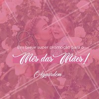 Fique de olho no nosso feed, em breve teremos promoções incríveis pra o mês das mães! #promocao #ahazou #descontos #mesdasmaes #maio