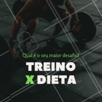 Conta pra gente aqui nos comentários qual é a parte mais difícil pra você: Terinar ou fazer dieta? #enquete #ahazousaude