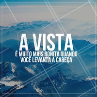 Levante a cabeça e veja como a vista é mais bonita. Siga em frente!
#ahazou #motivacao #vidaquesegue