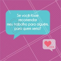 E aí, quem foi a primeira pessoa que surgiu na sua mente? Coloque o instagram da pessoa aqui nos comentários 👇 #trabalho #ahazou #beleza #salaodebeleza #profissionaldabeleza #saude #bemestar #vidasaudavel