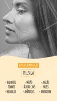 Quer ter uma pele linda? Invista na sua alimentação! A dica de hoje é para peles secas. 😉 #peleseca #estetica #ahazou #esteticafacial