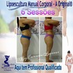 6 Sessões Lipoescultura Manual redução de gordura localizada e celulite, cliente foi do maneuim 46 para o 40.