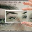 Micropigmentação de sobrancelhas, maquiagem definitiva olhos e boca, alongamento de cílios ( não foi feito alongamento na modelo da foto)